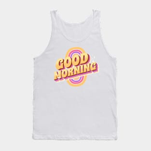 Good morning rainbow lettering Tank Top